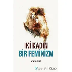 İki Kadın Bir Feminizm - Senem Soyer - Net Kitaplık Yayıncılık