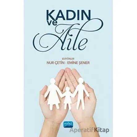 Kadın ve Aile - Kolektif - Nobel Akademik Yayıncılık