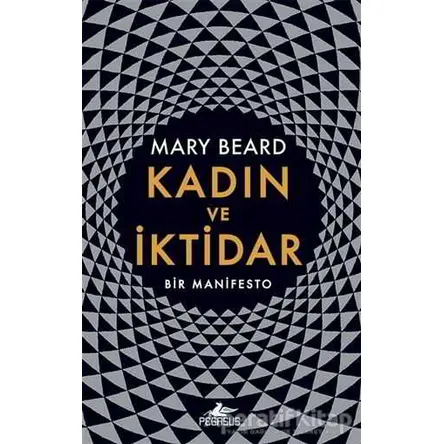 Kadın ve İktidar - Mary Beard - Pegasus Yayınları