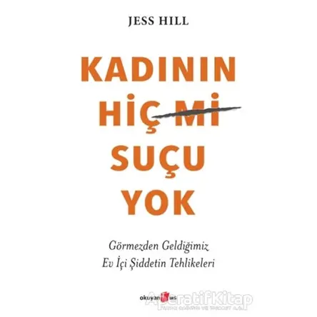 Kadının Hiç Suçu Yok - Jess Hill - Okuyan Us Yayınları