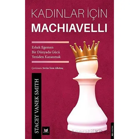 Kadınlar İçin Machiavelli - Stacey Vanek Smith - Beyaz Baykuş Yayınları