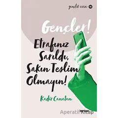 Gençler,! Etrafınız Sarıldı, Sakın Teslim Olmayın! - Kadir Canatan - Beyan Yayınları