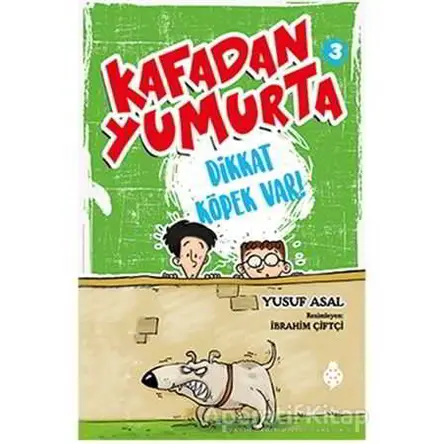 Kafadan Yumurta 3: Dikkat Köpek Var! - Yusuf Asal - Uğurböceği Yayınları