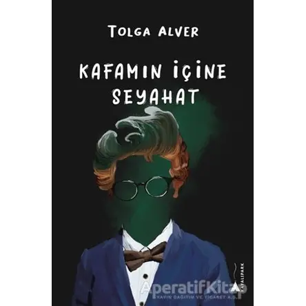 Kafamın İçine Seyahat - Tolga Alver - Kayalıpark Çocuk