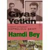 Edremit Kaymakamı Köprülü Şehit Hamdi Bey - Gıyas Yetkin - Kafe Kültür Yayıncılık