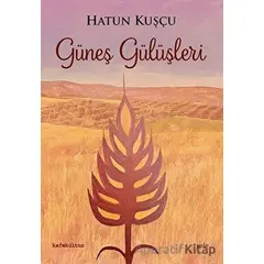 Güneş Gülüşleri - Hatun Kuşçu - Kafe Kültür Yayıncılık