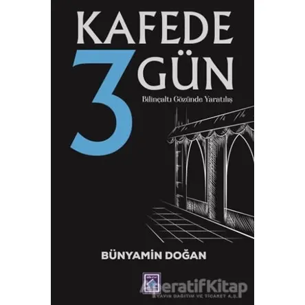 Kafede 3 Gün - Bünyamin Doğan - Göl Yayıncılık