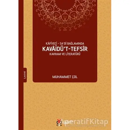 Kafiyeci - Sadi Bağlamında Kavaidü’t-Tefsir Kavramı ve Literatürü - Muhammet Çol - DBY Yayınları