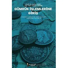 Gümrük İşlemlerine Giriş - Aydın Sarı - Kafka Kitap Kafe Yayınları