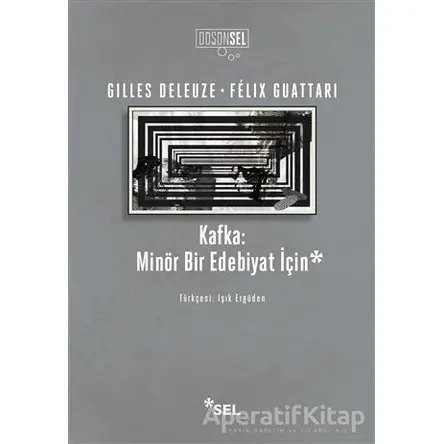 Kafka: Minör Bir Edebiyat İçin - Felix Guattari - Sel Yayıncılık