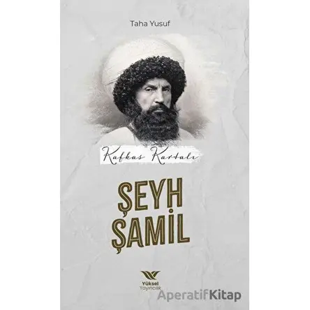 Kafkas Kartalı Şeyh Şamil - Taha Yusuf - Yüksel Yayıncılık