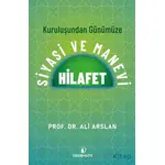 Kuruluşundan Günümüze Siyasi ve Manevi Hilafet - Ali Arslan - İskenderiye Yayınları