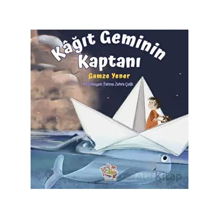 Kağıt Geminin Kaptanı - Gamze Yener - Parmak Çocuk Yayınları