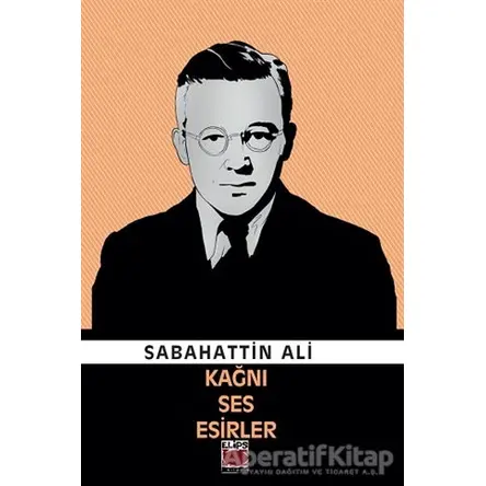 Kağnı Ses Esirler - Sabahattin Ali - Elips Kitap