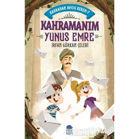 Kahramanım Yunus Emre - Kahraman Avcısı Kerem 7 - İrfan Gürkan Çelebi - Mavi Kirpi Yayınları