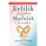 Evlilik Kader, Mutluluk Tercihtir - Fatih Reşit Civelekoğlu - Foliant Yayınları