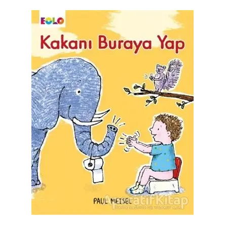 Kakanı Buraya Yap - Paul Meisel - Eolo Yayıncılık