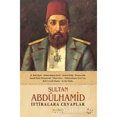 Sultan Abdülhamid - İftiralara Cevaplar - Kolektif - Kaknüs Yayınları