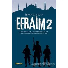 Efraim 2 - İbrahim Becer - Kaknüs Yayınları