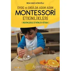 Evde ve Okulda Adım Adım Montessori Etkinlikleri - İrem Savcı Köroğlu - Kaknüs Yayınları