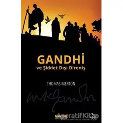 Gandhi ve Şiddet Dışı Direniş - Thomas Merton - Kaknüs Yayınları