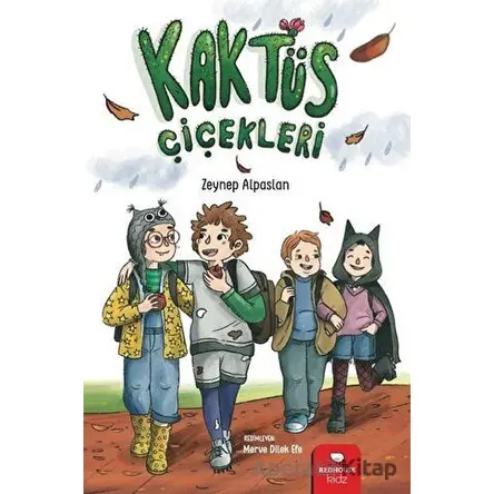 Kaktüs Çiçekleri - Zeynep Alpaslan - Redhouse Kidz Yayınları