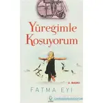 Yüreğimle Koşuyorum - Fatma Eyi - Erguvan Yayınevi