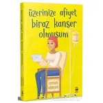 Üzerinize Afiyet Biraz Kanser Olmuşum - Canan Atacan - 5 Şubat Yayınları