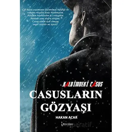 Kalbimdeki Casus Casusların Gözyaşı - Hakan Acar - İkinci Adam Yayınları