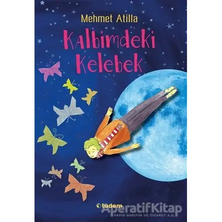 Kalbimdeki Kelebek - Mehmet Atilla - Tudem Yayınları