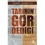 Tarihin Gör Dediği - Koray Şerbetçi - Hayat Yayınları