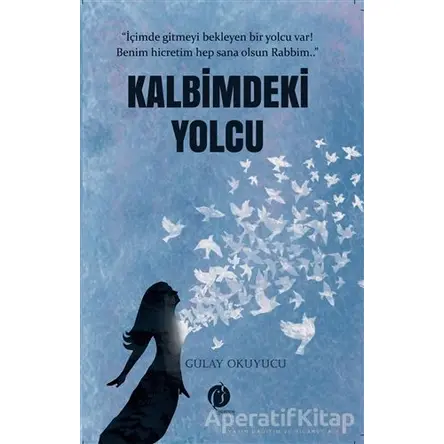 Kalbimdeki Yolcu - Gülay Okuyucu - Herdem Kitap