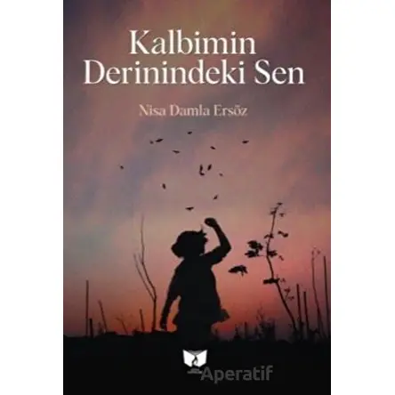 Kalbimin Derinindeki Sen - Nisa Damla Ersöz - Ateş Yayınları