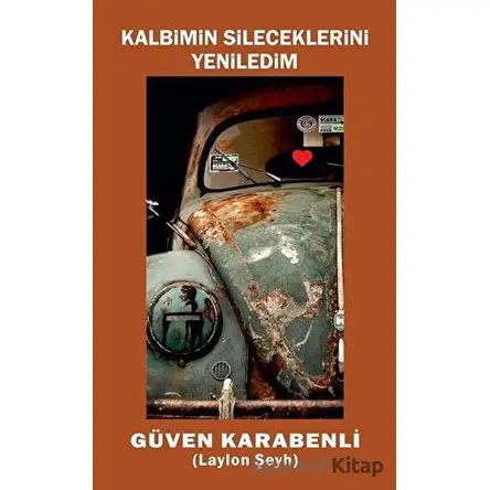 Kalbimin Sileceklerini Yeniledim - Güven Karabenli - Ürün Yayınları