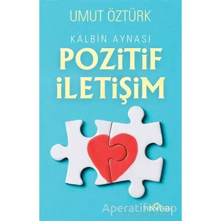 Kalbin Aynası Pozitif İletişim - Umut Öztürk - Yediveren Yayınları