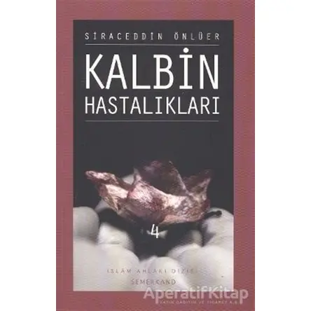 Kalbin Hastalıkları - 4 - Siraceddin Önlüer - Semerkand Yayınları