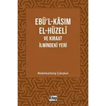 Ebül Kasım El Hüzeli ve Kıraat İlmindeki Yeri - Abdulmuttalip Çalışkan - Kitap Dünyası Yayınları