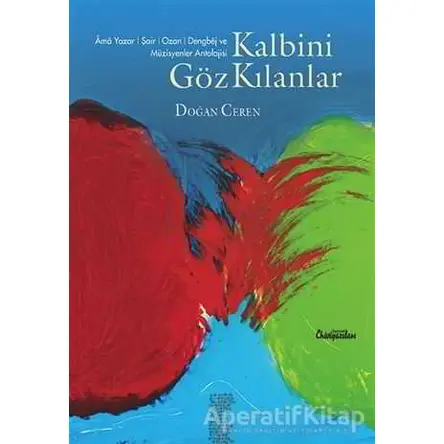 Kalbini Göz Kılanlar - Doğan Ceren - Chiviyazıları Yayınevi