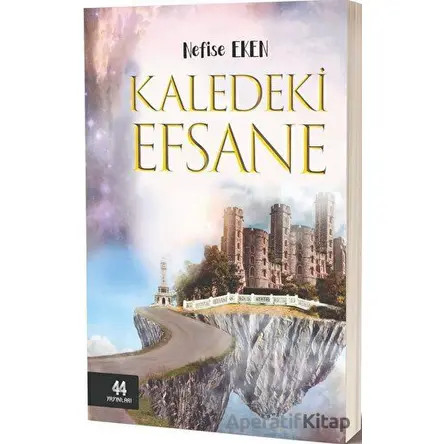 Kaledeki Efsane - Nefise Eken - 44 Yayınları
