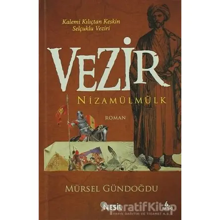 Kalemi Kılıçtan Keskin Selçuklu Veziri - Vezir - Mürsel Gündoğdu - Nesil Yayınları