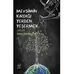 Mevsimin Kırdığı Yerden Yeşermek - Selim Seydan Övet - Çizge Yayınevi