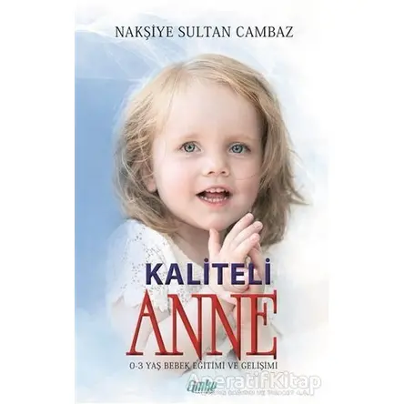 Kaliteli Anne - Nakşiye Sultan Cambaz - Çimke Yayınevi