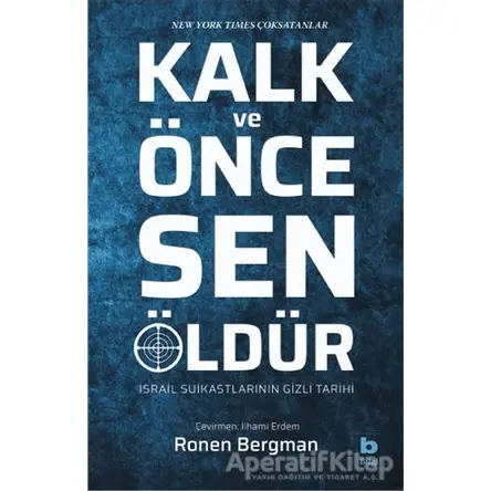 Kalk ve Önce Sen Öldür - Ronen Bergman - Bilgi Yayınevi