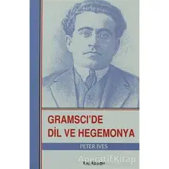 Gramsci’de Dil ve Hegemonya - Peter Ives - Kalkedon Yayıncılık