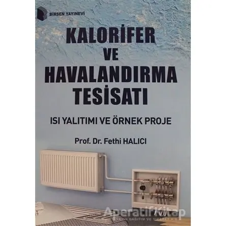 Kalorifer ve Havalandırma Tesisatı - Fethi Halıcı - Birsen Yayınevi