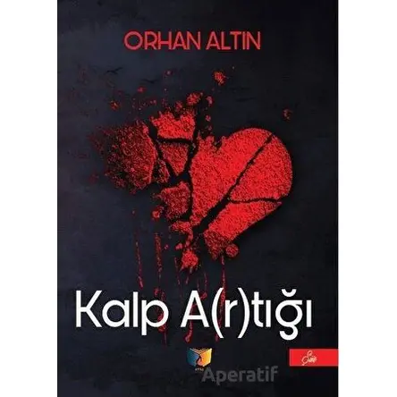 Kalp Artığı - Orhan Altın - Ateş Yayınları