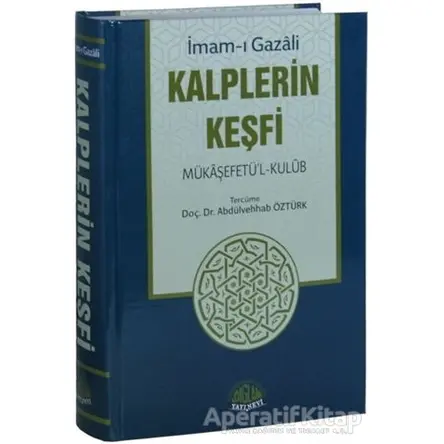 Kalplerin Keşfi - Mükaşefetül-Kulub (Tam Metin Tahriçli) - İmam-ı Gazali - Sağlam Yayınevi