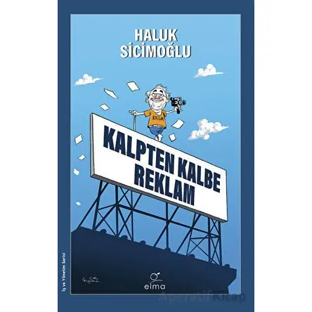 Kalpten Kalbe Reklam - Haluk Sicimoğlu - ELMA Yayınevi