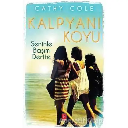 Kalpyanı Koyu - Seninle Başım Dertte - Cathy Cole - Pena Yayınları