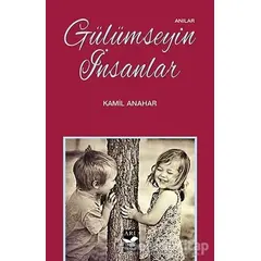 Gülümseyin İnsanlar - Kamil Anahar - Arı Sanat Yayınevi